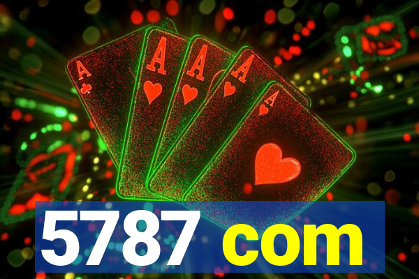 5787 com